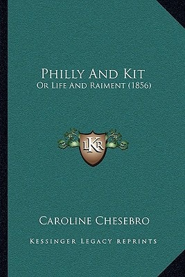 Philly And Kit: Or Life And Raiment (1856)