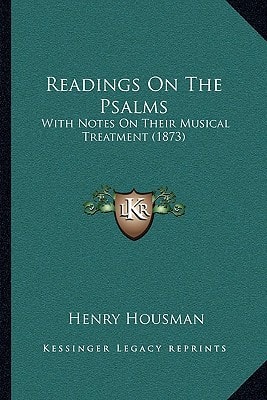 Readings On The Psalms: With Notes On Their Musical Treatment (1873)