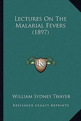 Lectures On The Malarial Fevers (1897)