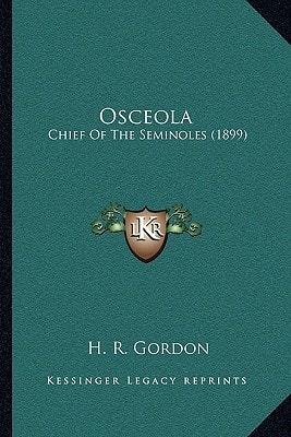 Osceola: Chief Of The Seminoles (1899)