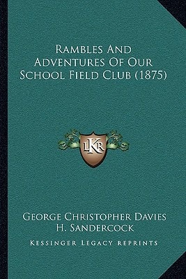 Rambles And Adventures Of Our School Field Club (1875)