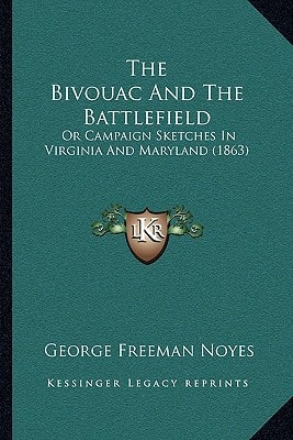 The Bivouac And The Battlefield: Or Campaign Sketches In Virginia And Maryland (1863)