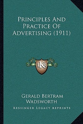 Principles And Practice Of Advertising (1911)