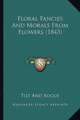 Floral Fancies And Morals From Flowers (1843)