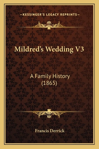 Mildred's Wedding V3: A Family History (1865)