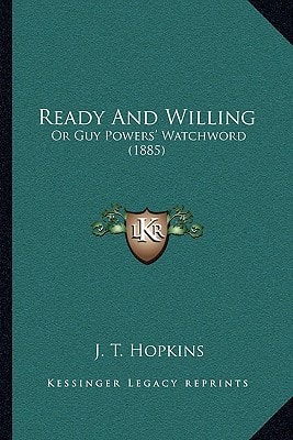 Ready And Willing: Or Guy Powers' Watchword (1885)