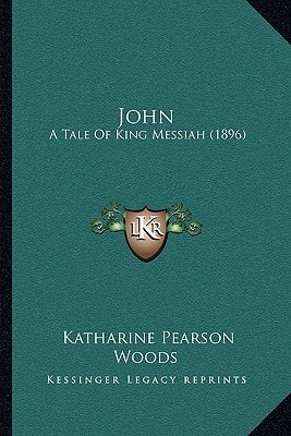John: A Tale Of King Messiah (1896)