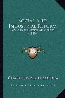Social And Industrial Reform: Some International Aspects (1919)