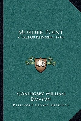 Murder Point: A Tale Of Keewatin (1910)