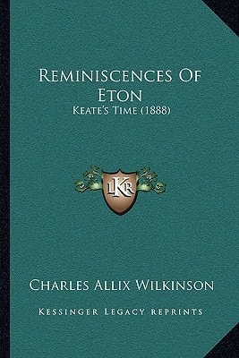 Reminiscences Of Eton: Keate's Time (1888)