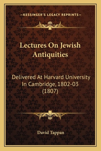 Lectures On Jewish Antiquities: Delivered At Harvard University In Cambridge, 1802-03 (1807)