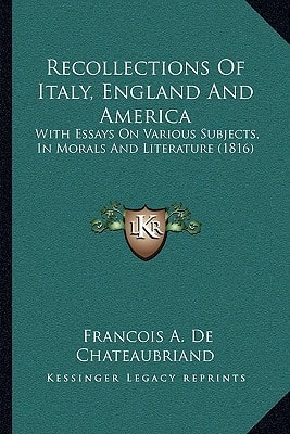 Recollections Of Italy, England And America: With Essays On Various Subjects, In Morals And Literature (1816)