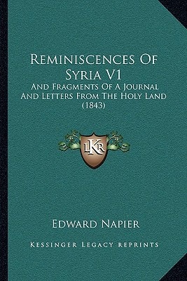 Reminiscences Of Syria V1: And Fragments Of A Journal And Letters From The Holy Land (1843)