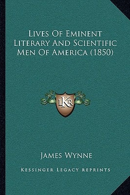 Lives Of Eminent Literary And Scientific Men Of America (1850)