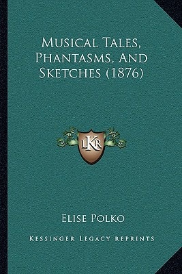 Musical Tales, Phantasms, And Sketches (1876)