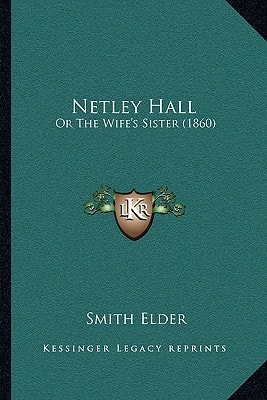 Netley Hall: Or The Wife's Sister (1860)