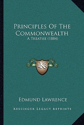 Principles Of The Commonwealth: A Treatise (1884)