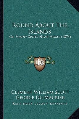 Round About The Islands: Or Sunny Spots Near Home (1874)