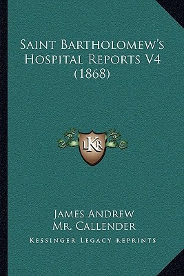 Saint Bartholomew's Hospital Reports V4 (1868)