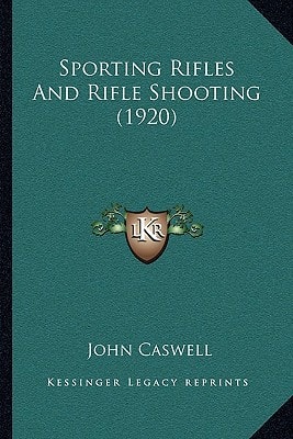 Sporting Rifles And Rifle Shooting (1920)