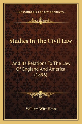 Studies In The Civil Law: And Its Relations To The Law Of England And America (1896)