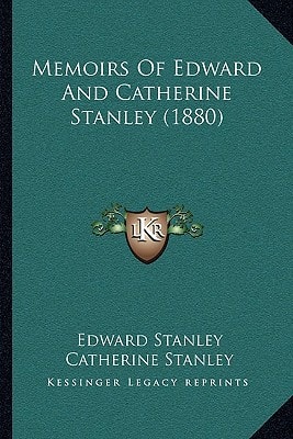 Memoirs Of Edward And Catherine Stanley (1880)