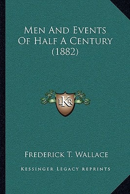 Men And Events Of Half A Century (1882)