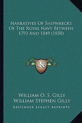 Narratives Of Shipwrecks Of The Royal Navy Between 1793 And 1849 (1850)