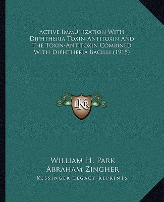 Active Immunization With Diphtheria Toxin-Antitoxin And The Toxin-Antitoxin Combined With Diphtheria Bacilli (1915)