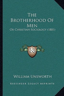 The Brotherhood Of Men: Or Christian Sociology (1881)