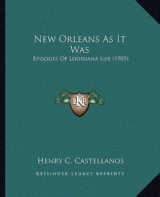 New Orleans As It Was: Episodes Of Louisiana Life (1905)