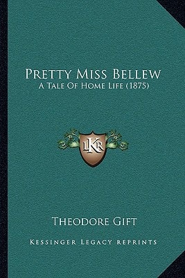 Pretty Miss Bellew: A Tale Of Home Life (1875)