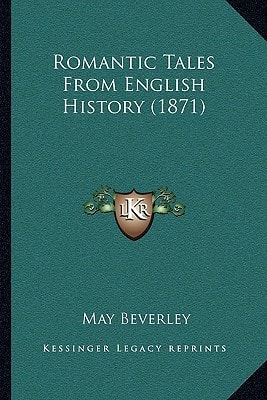 Romantic Tales From English History (1871)
