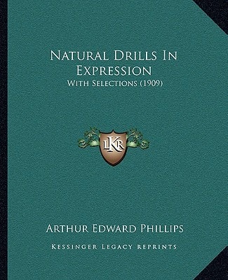 Natural Drills In Expression: With Selections (1909)