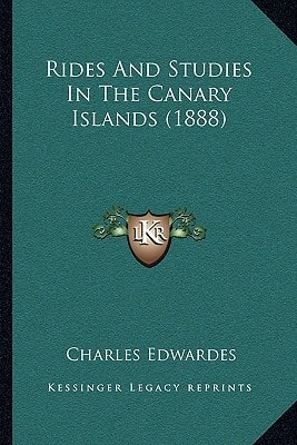 Rides And Studies In The Canary Islands (1888)