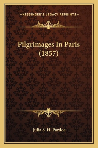 Pilgrimages In Paris (1857)