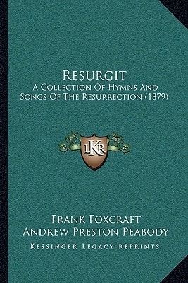 Resurgit: A Collection Of Hymns And Songs Of The Resurrection (1879)