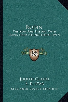 Rodin: The Man And His Art, With Leaves From His Notebook (1917)
