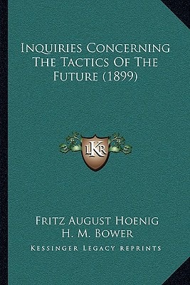 Inquiries Concerning The Tactics Of The Future (1899)