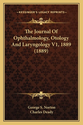 The Journal Of Ophthalmology, Otology And Laryngology V1, 1889 (1889)