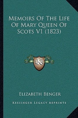 Memoirs Of The Life Of Mary Queen Of Scots V1 (1823)