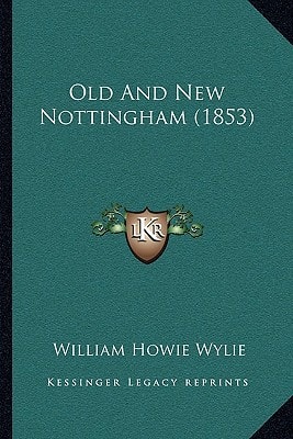 Old And New Nottingham (1853)
