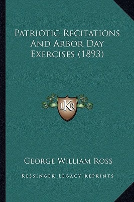 Patriotic Recitations And Arbor Day Exercises (1893)