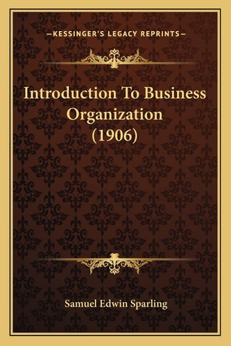 Introduction To Business Organization (1906)