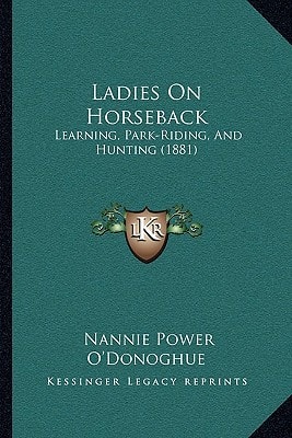 Ladies On Horseback: Learning, Park-Riding, And Hunting (1881)