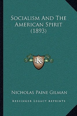 Socialism And The American Spirit (1893)