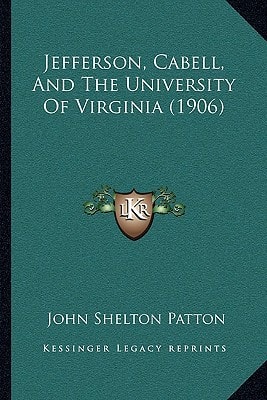 Jefferson, Cabell, And The University Of Virginia (1906)
