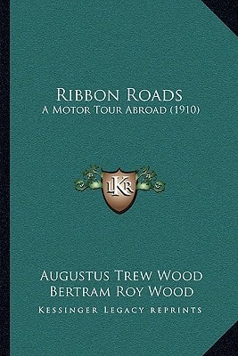 Ribbon Roads: A Motor Tour Abroad (1910)