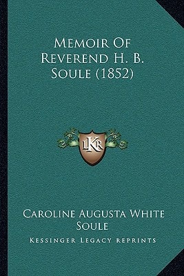 Memoir Of Reverend H. B. Soule (1852)