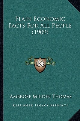 Plain Economic Facts For All People (1909)